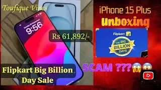 iPhone 15 Plus Unboxing - Flipkart Big Billion Day Sales |Scam or Genuine?? Rs.61892 | iPhone in2024