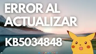 ERROR al instalar la KB5034848 en Windows Update | Windows 11 23H2 y 22H2 🔥🔥🔥