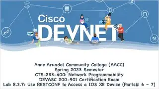 AACC - Spring 2023 - CTS-233-400 - DEVASC 200-901: Lab 8.3.7 - Use RESTCONF to Access IOS XE Device