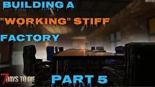 7 Days To Die l Building A Working Stiff Factory l Part 5: Conference Room l Custom POI l Alpha 20