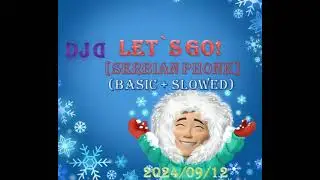 DJ DREAMNESS – Let`s go! (Serbian phonk) [Basic + slowed] (2024)