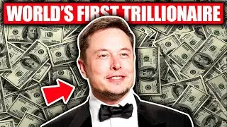 How Elon Musk Could Become the World's First Trillionaire