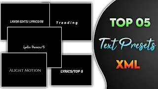 Top 05 Text Presets Xml | Alight Motion Tutorial | Editing Tutorial |