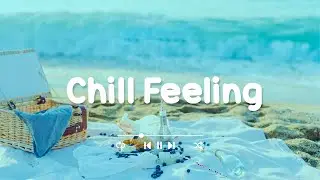 [作業用BGM]  とにかく部屋でかけ流したいおしゃれな曲 - 飽きない洋楽メドレー Chill Feeling