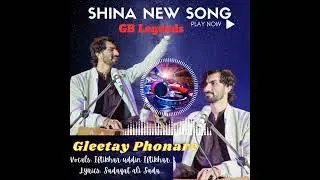Gleetay Phonare || Lyrics Sadaqat Ali Sada Vocals Iftikhar Uddin Iftikhar || GB New Songs 2023