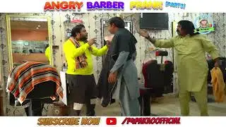 Angry barber prank part 3  P4 pakao prank by Nadir Ali prank