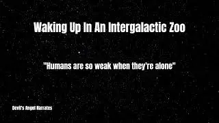 [F4A] Waking Up In An Intergalactic Zoo As The New Attraction (feat. @PucaTales)[Audio Roleplay]