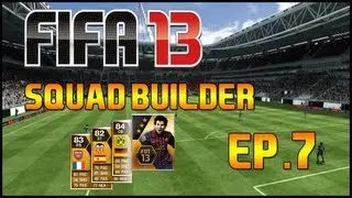 FIFA 13 Ultimate Team | Squad Builder Ep.7 | 40k Liga BBVA/BarclaysPL Hybrid!