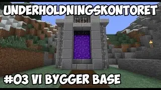 Underholdningskontoret - Episode 03 - Vi bygger vår base (Norsk Minecraft)