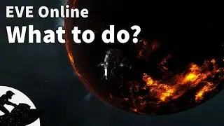 EVE Online. What to do?