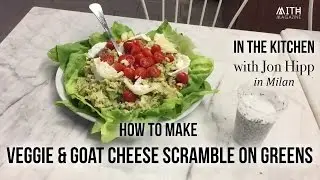 How to Make Veggie & Goat Cheese Scramble Eggs on Greens - Jon Hippensteel