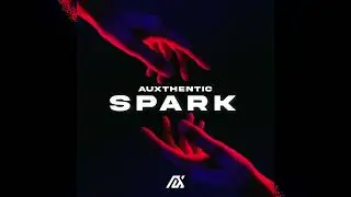 Auxthentic - Spark