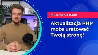 Aktualizacja PHP — dlaczego jest tak ważna dla Twojej strony?
