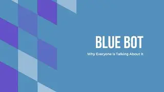 Blue Bot: Why Everyone is Talking About It