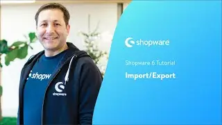Import/Export (Shopware 6 Tutorial EN)