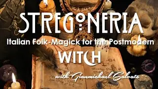 Beginning Witchcraft: Stregoneria - Italian Witchcraft and Folk-Magick
