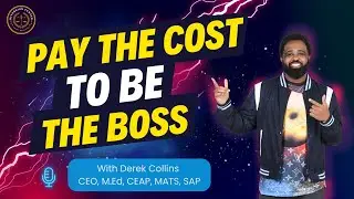 Pay the Cost to be the Boss | A Conversation with Derek Collins