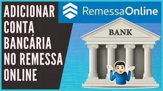 Como faço o cadastro de Conta Bancária no Remessa Online