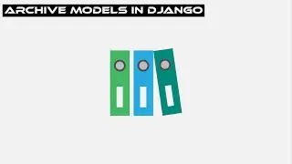 How to archive models in Django?