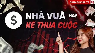 Đồng USD có còn ‘quyền lực’ và thống trị toàn thế giới? | Chuyện Kinh Tế #4