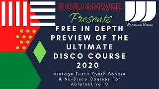 FREE PREVIEW of The Ultimate Disco Boogie & Nu-Disco Course 2020 Ableton Live 10