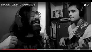 Ei Muhurte - (Cover) - Mohiner Ghoraguli
