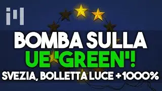 BØMB4 SULL’UE 'GREEN'! Svezia, bolletta luce +1000%...