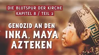Genozid an den Inka, Maya, Azteken