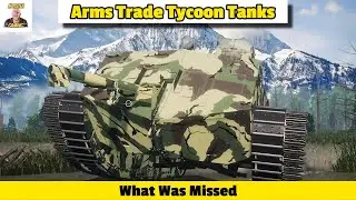 What Was Missed In Arms Trade Tycoon Tanks