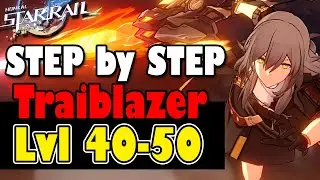 HONKAI STAR RAIL | Trailblazer Level 40 - 50 Guide: Don't Mess Up This Crucial Part of the Midgame!