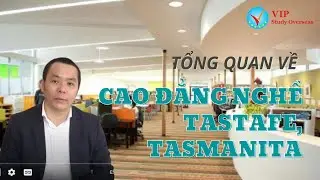 Tổng quan về Du học Cao đẳng nghề TasTAFE tại Bang Tasmania