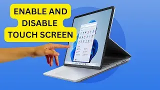 How to Enable and Disable Touch Screen on Windows 11