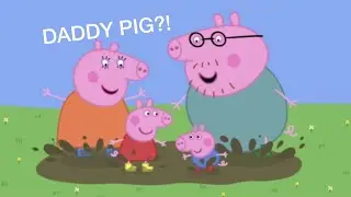 this is daddy pig...