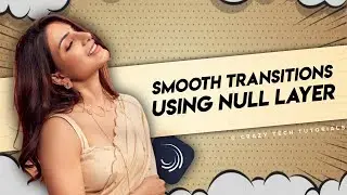 Smooth Transitions Using Null Layer 😍❤ Alight motion tutorial