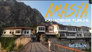 KARADENİZ TURU 6 - AMASYA (Şehzadeler Şehri Amasya)