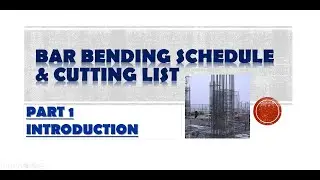 BAR BENDING SCHEDULE & CUTTING LIST  PART 1 Introduction