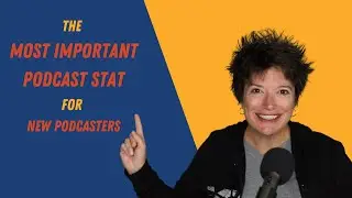 The Most Important Stat for New Podcasters