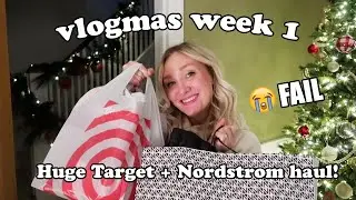 VLOGMAS 2022 WEEK 1 | HUGE TARGET AND NORDSTROM HAUL + BIG VLOGMAS FAIL 😭