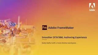 Smoother DITA authoring experience in Adobe FrameMaker