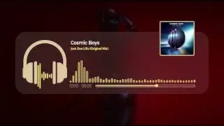 Cosmic Boys - Just One Life (Original Mix)