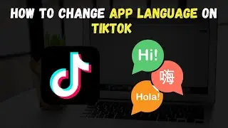 How to Change App Language on TikTok 2022