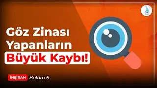 İSLAMDA GÖZ ZİNASI - HER GÖZ ZİNA EDER.