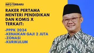 RAKER PERTAMA KEMENTERIAN PENDIDIKAN DAN KOMISI X TERKAIT ISU-ISU PPPK DAN KENAIKAN GAJI 2024