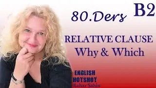 80.Ders - Relative Clause - Why&Which