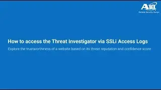 How to access and use the Threat Investigator on SSL Insight - AppCentric Templates Use Case Series