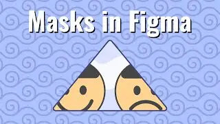 Figma tutorial for beginners: Masks | Using masks in Figma