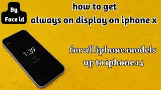 how to get always on display on iphone x up to iphone 14