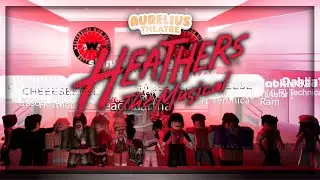 ROBLOX | Heathers - Beautiful | Aurelius Theatre