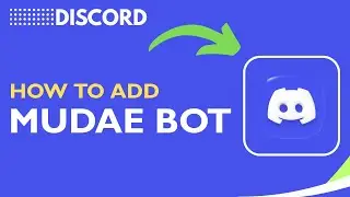 How to Add Mudae Bot to Discord | Full Setup & Commands Guide 2026