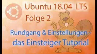Tutorial ✪ Ubuntu 18.04 LTS Rundgang & wichtige Einstellungen ✪ HD | German | Deutsch